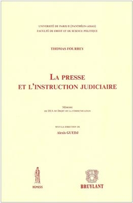 La presse et l'instruction judiciaire - Thomas Fourrey