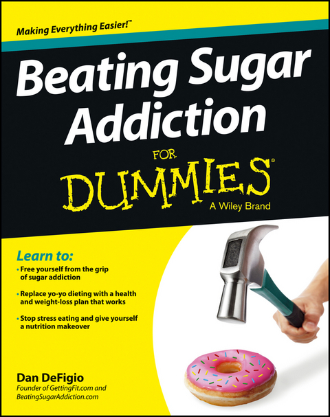 Beating Sugar Addiction For Dummies -  Dan DeFigio