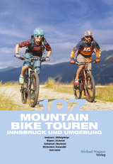 107 Mountainbiketouren Innsbruck und Umgebung - Gast, Claudia; Hofer, Willi