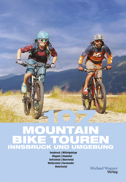 107 Mountainbiketouren Innsbruck und Umgebung - Claudia Gast, Willi Hofer