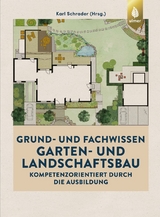 Grund- und Fachwissen Garten- und Landschaftsbau - Karl Schrader