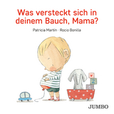 Was versteckt sich in deinem Bauch, Mama? - Patricia Martín