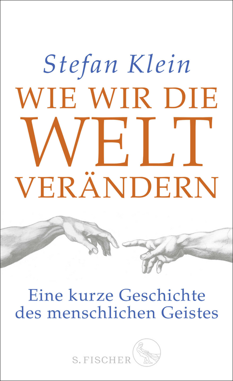 Wie wir die Welt verändern - Stefan Klein