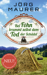 Bei Föhn brummt selbst dem Tod der Schädel - Jörg Maurer