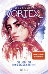 Vortex – Die Liebe, die den Anfang brachte - Anna Benning