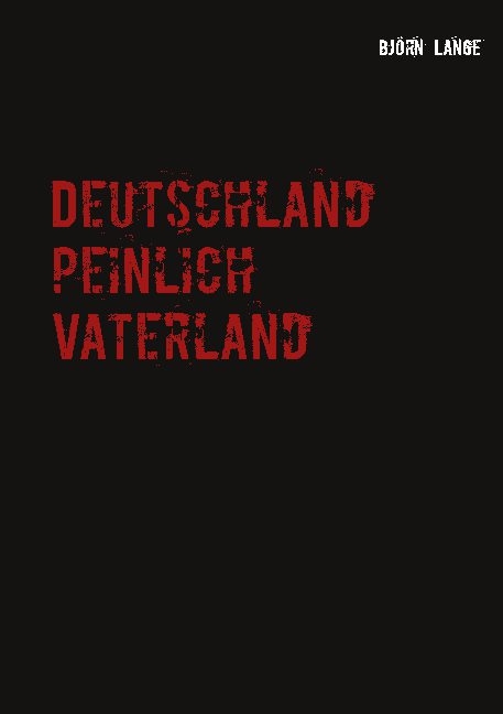 Deutschland peinlich Vaterland - Björn Lange