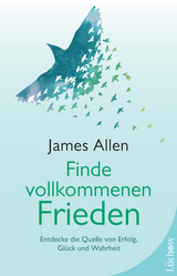 Finde vollkommenen Frieden - James Allen