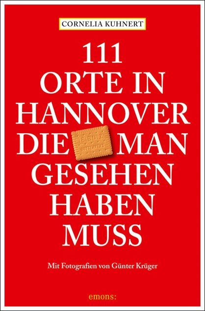 111 Orte in Hannover die man gesehen haben muss - Cornelia Kuhnert