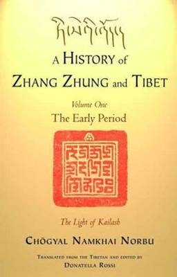 History of Zhang Zhung and Tibet, Volume One -  Chogyal Namkhai Norbu