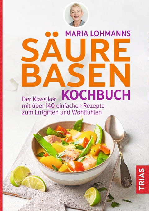 Maria Lohmanns Säure-Basen-Kochbuch - Maria Lohmann