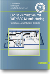 Logistiksimulation mit WITNESS Manufacturing - Karsten Faust, Ernst Rogler, Jonathan David Hergenröder