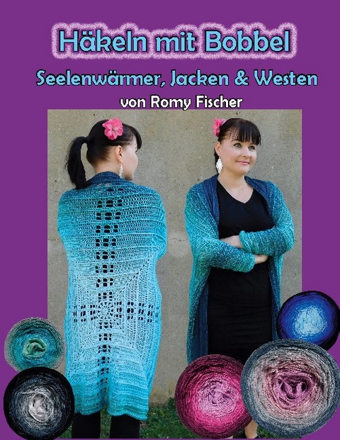 Häkeln mit Bobbel - Seelenwärmer, Jacken & Westen - Romy Fischer