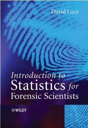 Introduction to Statistics for Forensic Scientists - David Lucy