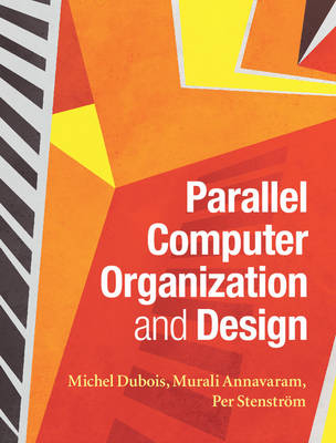 Parallel Computer Organization and Design -  Murali Annavaram,  Michel Dubois,  Per Stenstrom