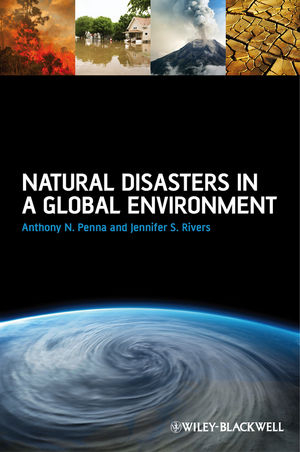 Natural Disasters in a Global Environment -  Anthony N. Penna,  Jennifer S. Rivers