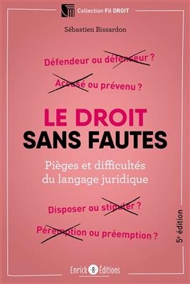 Le droit sans fautes : pièges et difficultés du langage juridique - Sébastien Bissardon