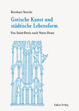 Gotische Kunst und städtische Lebensform - Reinhart Strecke