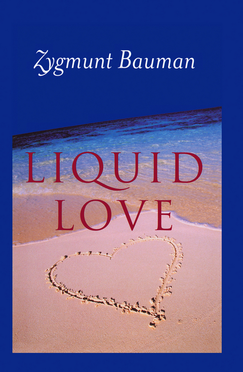 Liquid Love -  Zygmunt Bauman