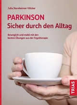 Parkinson. Sicher durch den Alltag - Julia Sternheimer-Völcker