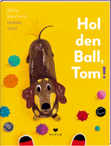 Hol den Ball, Tom! - Bette Westera