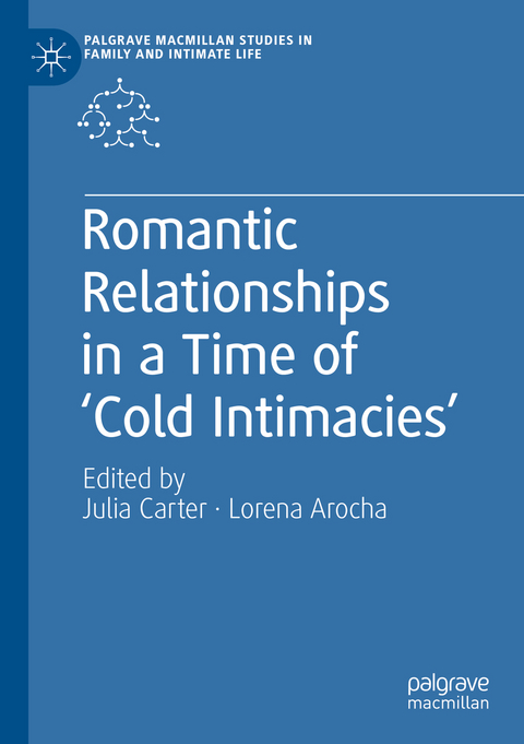 Romantic Relationships in a Time of ‘Cold Intimacies’ - 