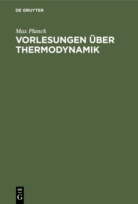 Vorlesungen über Thermodynamik - Max Planck