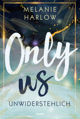 Only Us – Unwiderstehlich - Melanie Harlow