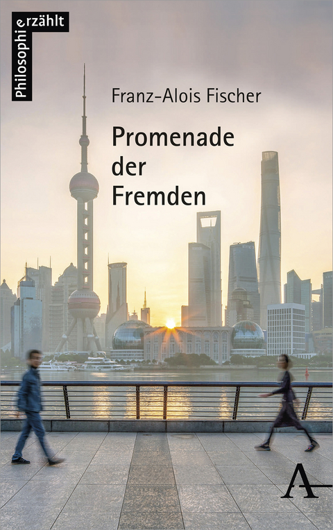 Promenade der Fremden - Franz-Alois Fischer