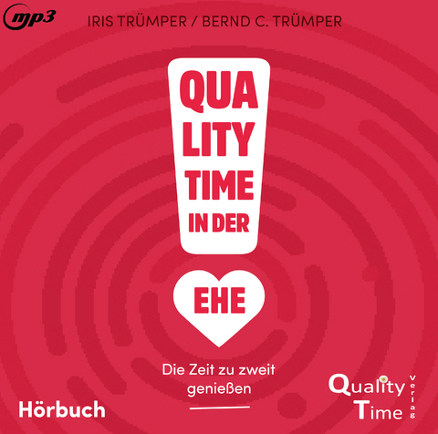 Quality Time in der Ehe - Bernd C Trümper, Iris Trümper