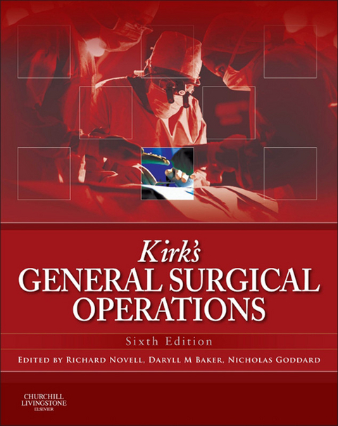 Kirk's General Surgical Operations -  Richard Novell,  Daryll Baker,  Nicholas Goddard