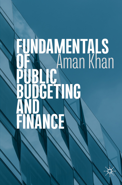 Fundamentals of Public Budgeting and Finance - Aman Khan