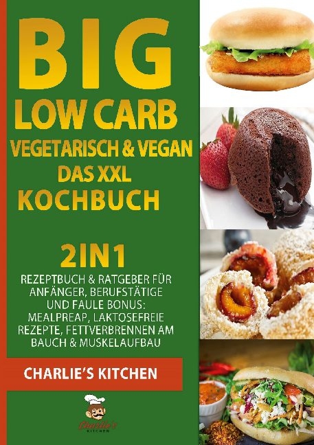 BIG Low Carb vegetarisch & vegan - Das XXL Kochbuch - Charlie's Kitchen