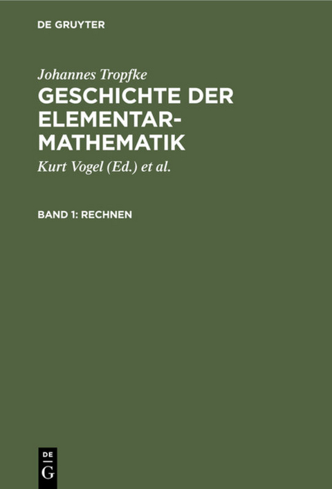 Johannes Tropfke: Geschichte der Elementarmathematik / Rechnen - Johannes Tropfke