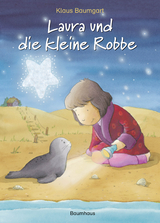 Laura und die kleine Robbe - Klaus Baumgart