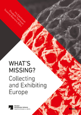 What’s Missing? - Suay Aksoy, Ferda Ataman, Sophia Avramidou, Matthias Beitl, Susanne Boersma, Magda Buchczyk, Kieran Burns, Anne Chahine, Denis Chevallier, Eva ChevallierKausel, Iris Edenheiser, Albert Gouaffo, HansJoachim Gruda, Fatma Gul, EevaKristiina Harlin, Brigitte Heck, Mieste Hotopp-Riecke, Susan Kamel, Wolfgang Kaschuba, Swantje Köbsell, Mahret Ifeoma Kupka, Klára Kuti, Erica Lehrer, Sharon Macdonald, Saad Malik, Gerald McMaster, Markus Moehring, Akiko Mori, Marlen Mouliou, Franziska Mucha, Ace North, Małgorzata Oleszkiewicz Oleszkiewicz, Diana Pardue, Patricia Rahemipour, Jane Redlin, Dachil Sado, Richard Sandell, Anna Schmid, Judith Schühle, Hermann Simon, Matt Smith, Imani M. Tafari-Ama, Elisabeth Tietmeyer, Beate Wild, Jana Wittenzellner, Irene Ziehe, Inge Zwart