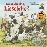 Hörst du das, Lieselotte? (Soundbuch) - Alexander Steffensmeier