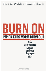 Burn On: Immer kurz vorm Burn Out - Bert te Wildt, Timo Schiele