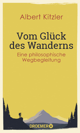 Vom Glück des Wanderns - Albert Kitzler