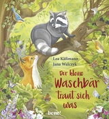 Der kleine Waschbär traut sich was – ein Bilderbuch für Kinder ab 2 Jahren - Käßmann, Lea