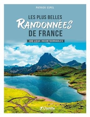 France plus belles randonnées - 100 lieux incontournables