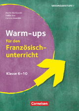 Warm-ups - Aufwärmübungen Fremdsprachen - Französisch - Klasse 6-10 - Martin Bastkowski, Corinna Maeckler, Stefan Koic