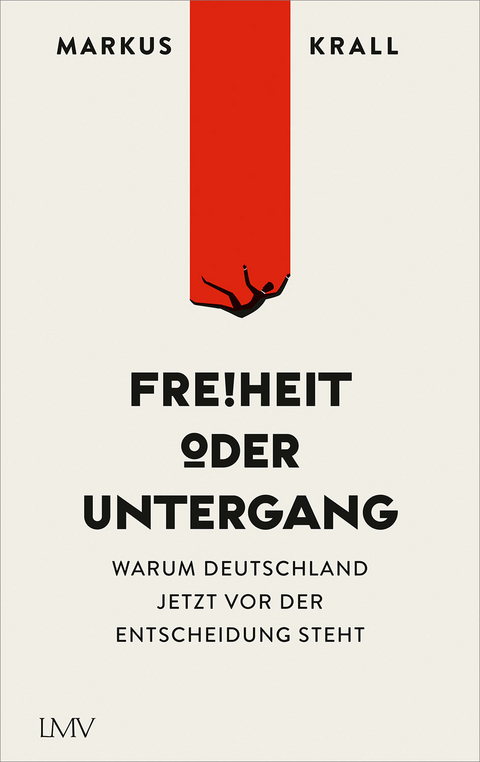 Freiheit oder Untergang - Markus Krall