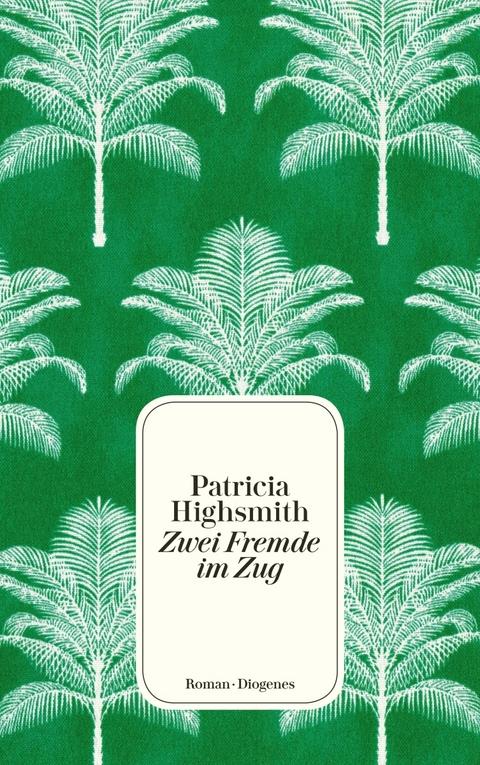 Zwei Fremde im Zug - Patricia Highsmith