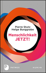 Menschlichkeit JETZT! - Pierre Stutz, Helge Burggrabe