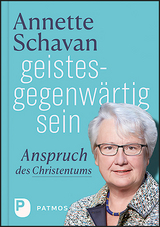 geistesgegenwärtig sein - Annette Schavan