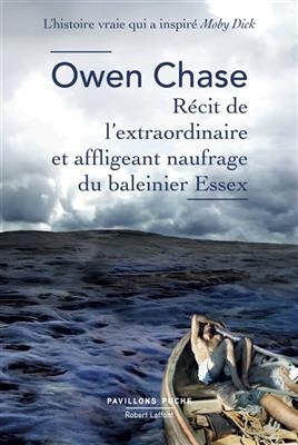 Récit de l'extraordinaire et affligeant naufrage du baleinier Essex - Owen Chase