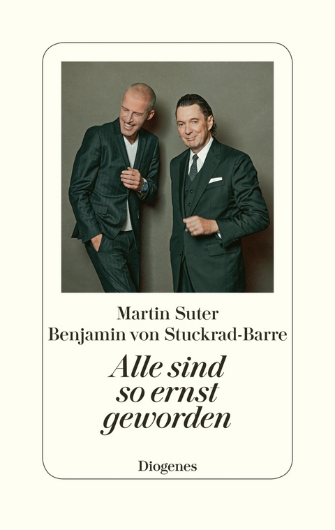 Alle sind so ernst geworden - Martin Suter, Benjamin von Stuckrad-Barre