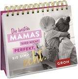 Die besten Mamas sind nicht perfekt, sie sind echt. - 