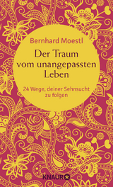 Der Traum vom unangepassten Leben - Moestl, Bernhard