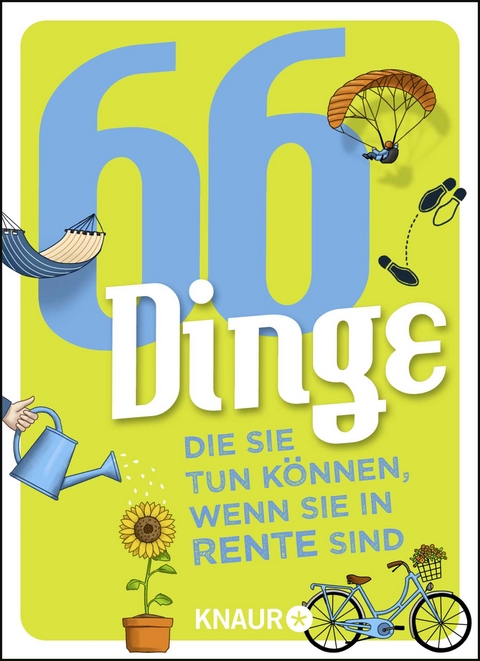 66 Dinge, die Sie tun können, wenn Sie in Rente sind - Ilka Heinemann, Denise Schweida